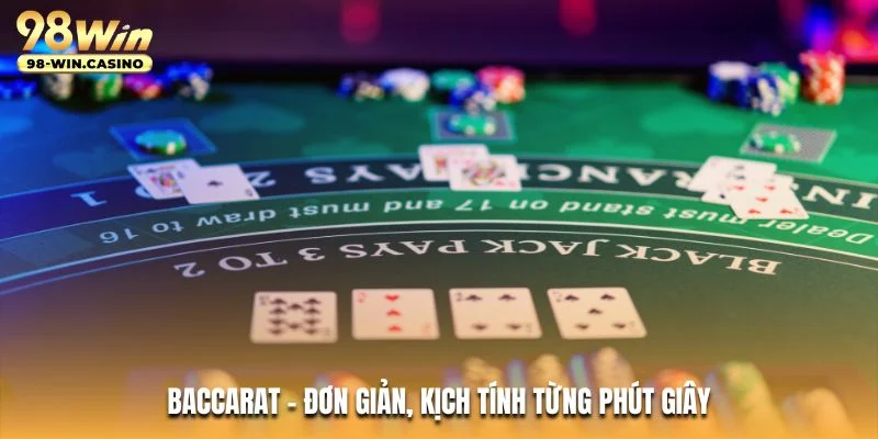 Baccarat - Đơn giản, kịch tính từng phút giây