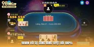 98WIN với sự công bằng tuyệt đối 100%